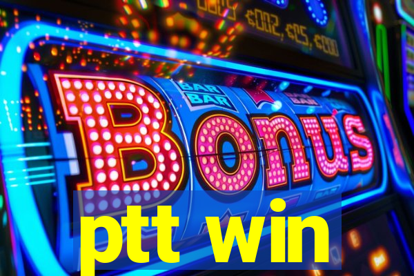 ptt win